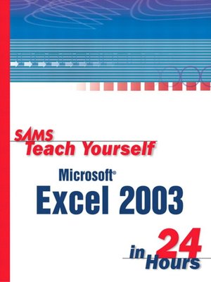 cover image of Sams Teach Yourself Microsoft&#174; Office Excel 2003 in 24 Hours